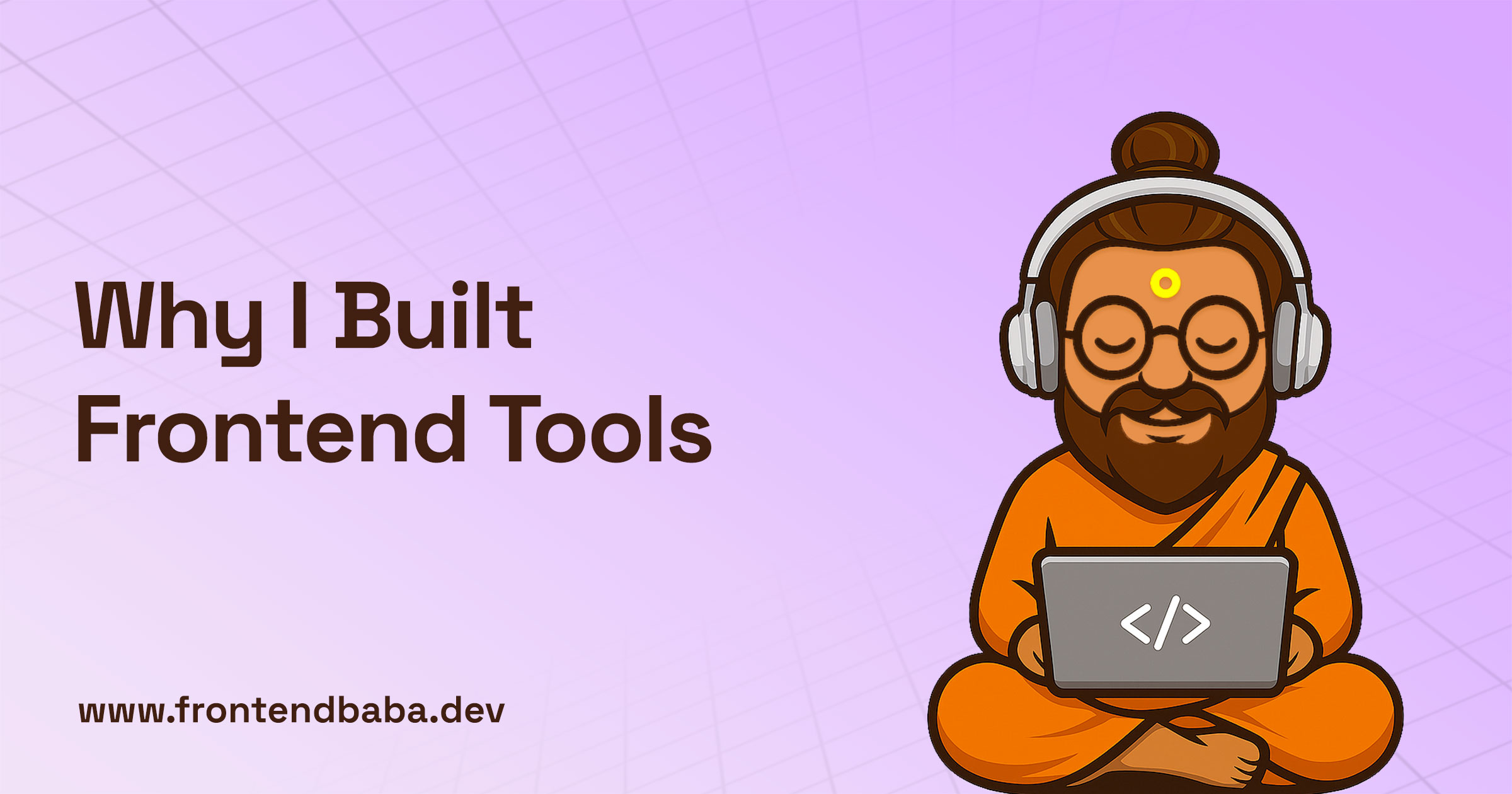 Why I Built Frontend Tools